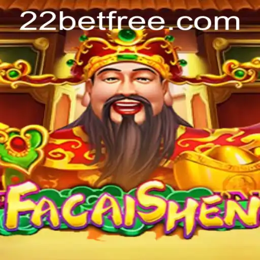 Exploring the Thrills of FaCaiShen on 22bet
